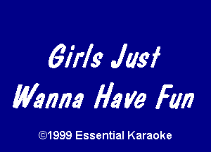 61713 JIM

Wanna He He Fm

CQ1999 Essential Karaoke