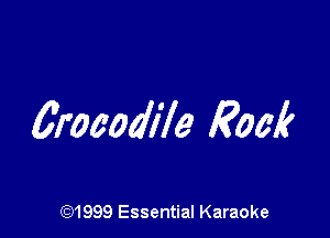 Crooow'le Rock

CQ1999 Essential Karaoke