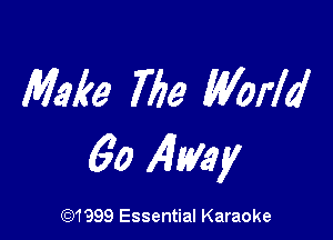 Maire 769 World

60 Altmy

(Q1999 Essential Karaoke