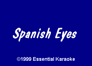 9pam3'l7 Eyes

CQ1999 Essential Karaoke