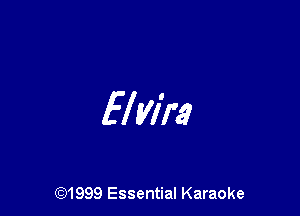Elvira

CQ1999 Essential Karaoke