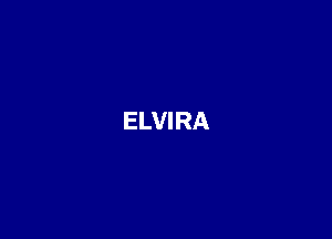 ELVIRA