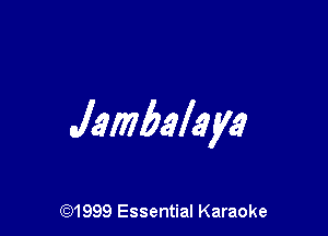 Jambalaya

CQ1999 Essential Karaoke