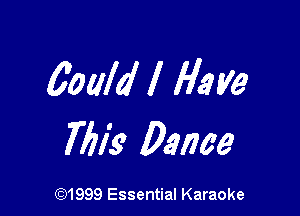 Uoula'l Have

7721's Danae

(91999 Essential Karaoke