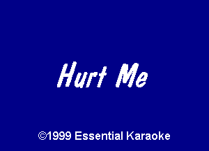 Harf Me

(91999 Essential Karaoke