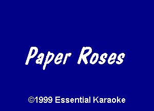 Paper Eases

(91999 Essential Karaoke