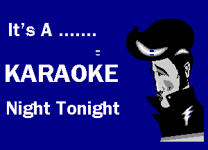 IFS A .......

KARAOKE

wA

Night Tonight