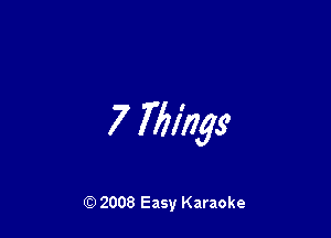 7 7617753

Q) 2008 Easy Karaoke