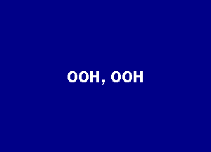 OOH,00H