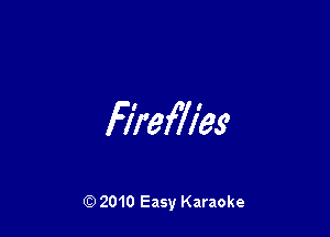 f7ref7l'es

Q) 2010 Easy Karaoke