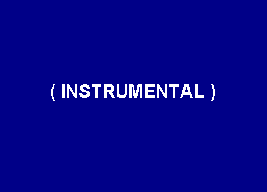 ( INSTRUMENTAL )