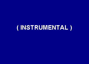 ( INSTRUMENTAL )