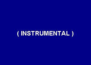 ( INSTRUMENTAL )