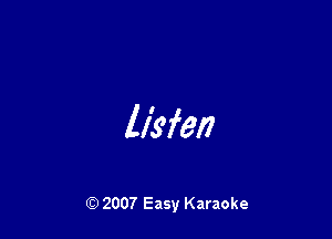 lirfen

(Q 2007 Easy Karaoke