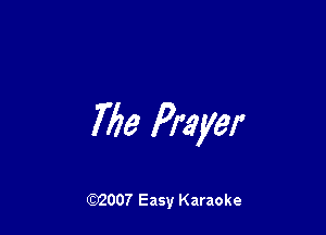 i713 Prayer

W007 Easy Karaoke