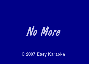 M More

Q) 2007 Easy Karaoke