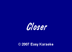 6'los'er

Q) 2007 Easy Karaoke