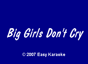 5131 6711.9 0017 'f cry

Q) 2007 Easy Karaoke