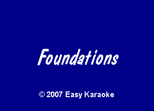 Fomdafl'cm

Q) 2007 Easy Karaoke