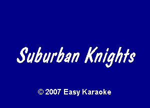 3415mm) Kmybfs'

Q) 2007 Easy Karaoke