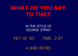 IN THE STYLE OF
GEORGE STRAIT

KEY OFIBJ TIME 3101

4 BAR INTRO