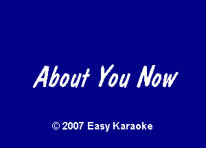 Mow Vac! Alon!

Q) 2007 Easy Karaoke