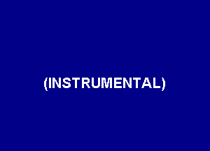 (INSTRUMENTAL)