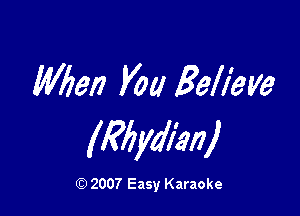 (Men You Believe

Mymy

Q) 2007 Easy Karaoke