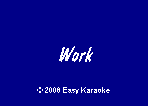 Work

Q) 2008 Easy Karaoke