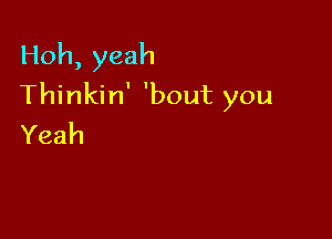 Hoh,yeah
11 nka'boutyou

Yeah