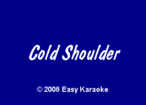 619M Siloalder

Q) 2008 Easy Karaoke
