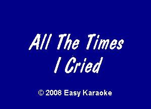 Kill 769 Times

I wied

Q) 2008 Easy Karaoke