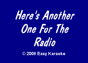 Here? AVIMMer

One For 769

Ram

Q) 2008 Easy Karaoke