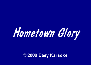 Homefmm glory

Q) 2008 Easy Karaoke