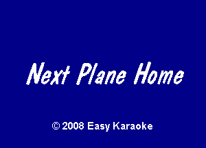 Alexi Plane Home

Q) 2008 Easy Karaoke