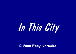 III 761's 6727!

Q) 2008 Easy Karaoke