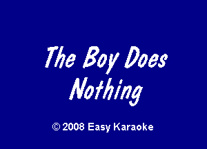 7719 Boy 0093

lVofle'ng

Q) 2008 Easy Karaoke