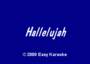 mew!)

Q) 2008 Easy Karaoke