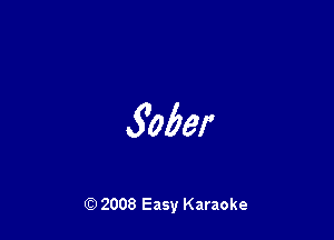 305w

Q) 2008 Easy Karaoke