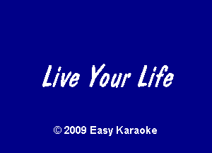live Vow life

2009 Easy Karaoke