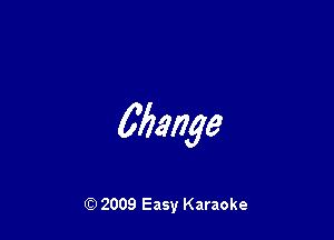 Mange

Q) 2009 Easy Karaoke