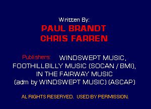 Written Byi

WINDSWEPT MUSIC,
FDDTHILLBILLY MUSIC (SUDAN JBMIJ.
IN THE FAIRWAY MUSIC
Eadm by WINDSWEPT MUSIC) EASCAPJ

AL RIGHTS RESERVED. USED BY PERMISSION.