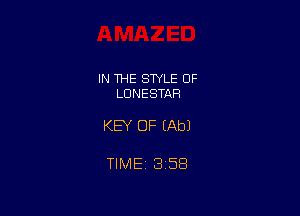 IN THE STYLE 0F
LDNESTAR

KEY OF EAbJ

TIME 3158