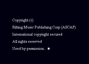 Copyright (C)
Rating Mum Pubhshing Corp (ASCAP)

Intemauonal copynght secured
All rights reserved

Used by pemussxon I