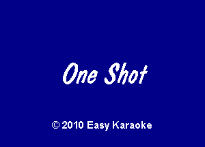 One 5770f

Q) 2010 Easy Karaoke