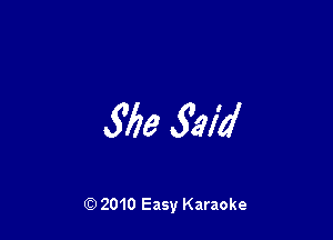.5776 3913'

Q) 2010 Easy Karaoke