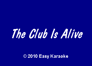 Me 67M (9 Alive

Q) 2010 Easy Karaoke