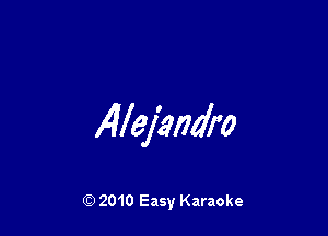 Wejmdm

Q) 2010 Easy Karaoke