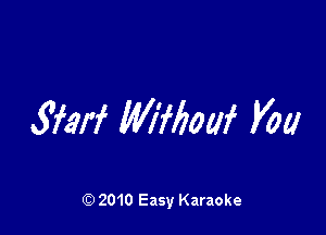 S'Wf MWloaf Vat!

Q) 2010 Easy Karaoke