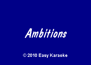 x4mbl'fl'om

Q) 2010 Easy Karaoke